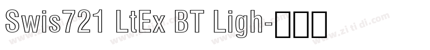 Swis721 LtEx BT Ligh字体转换